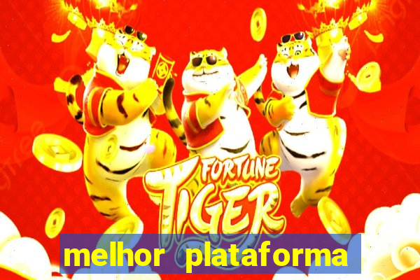 melhor plataforma para ganhar dinheiro no fortune tiger